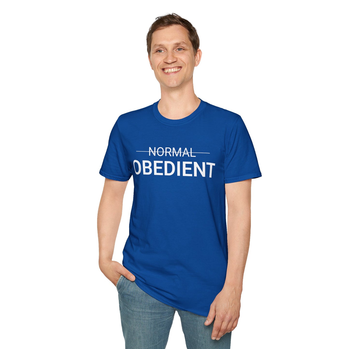 Not Normal — Obedient T-Shirt