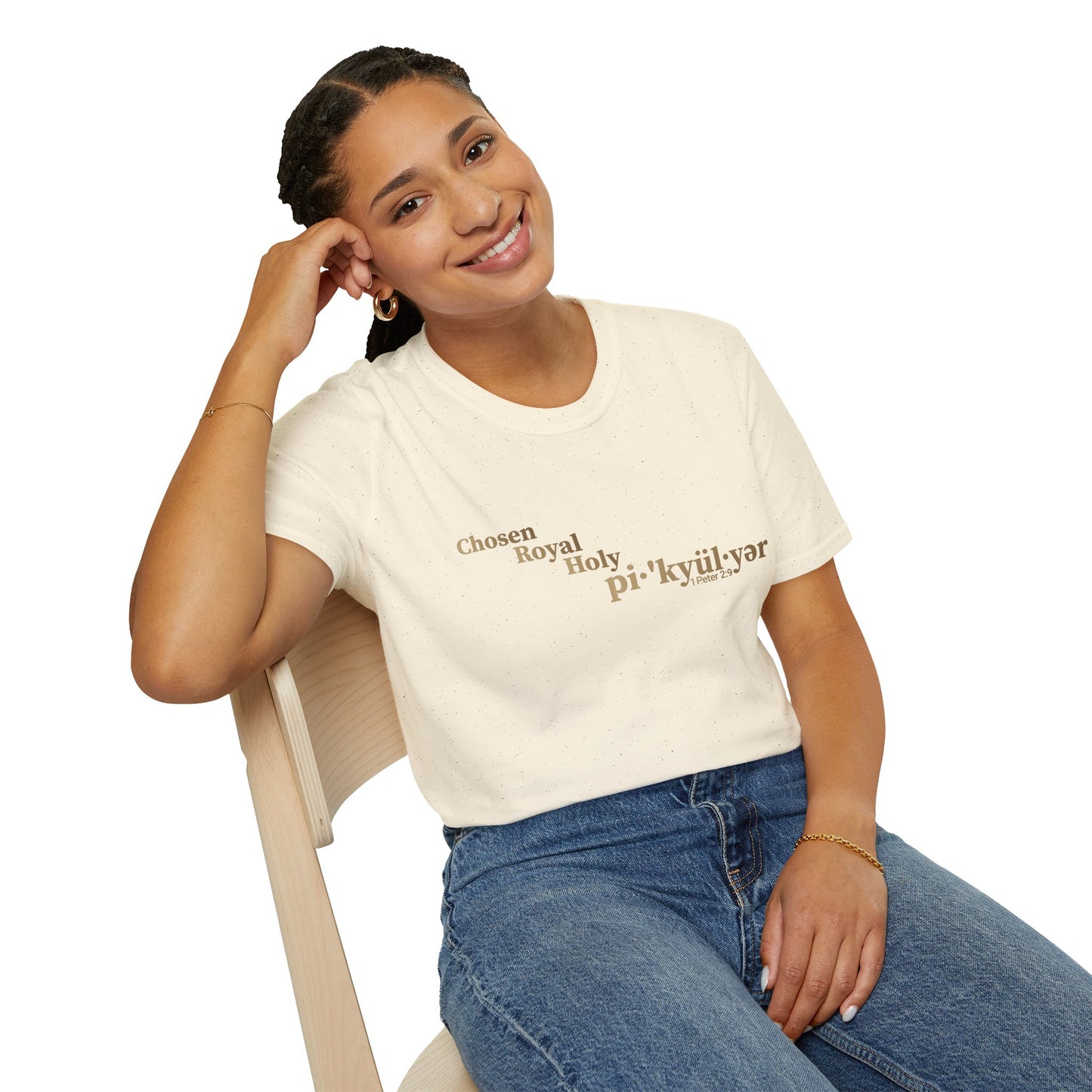 Chosen. Royal. Holy. Peculiar. — 1 Peter 2:9 Identity Tee