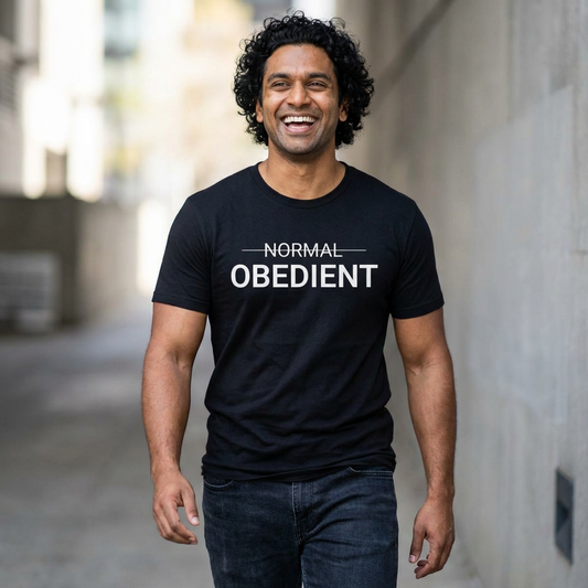 Not Normal — Obedient T-Shirt